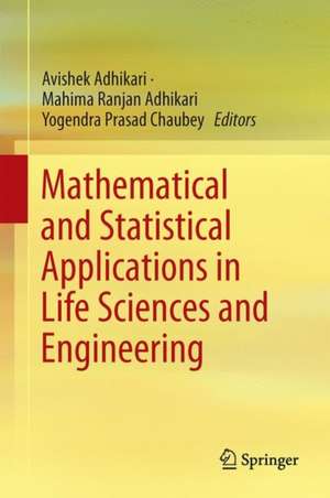 Mathematical and Statistical Applications in Life Sciences and Engineering de Avishek Adhikari