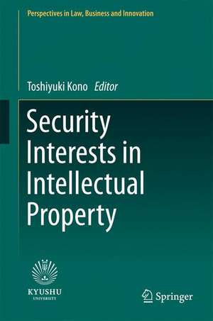 Security Interests in Intellectual Property de Toshiyuki Kono