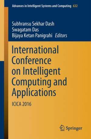 International Conference on Intelligent Computing and Applications: ICICA 2016 de Subhransu Sekhar Dash