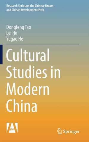 Cultural Studies in Modern China de Dongfeng Tao