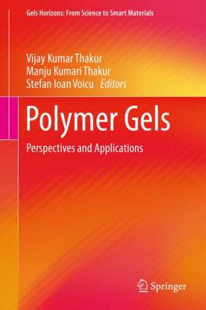 Polymer Gels: Perspectives and Applications de Vijay Kumar Thakur