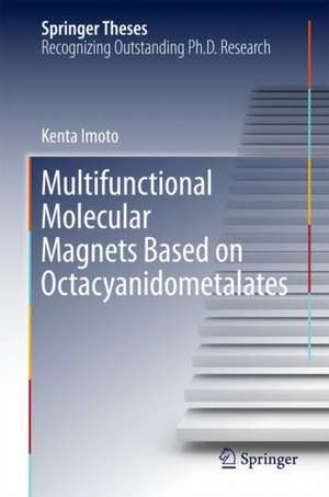 Multifunctional Molecular Magnets Based on Octacyanidometalates de Kenta Imoto