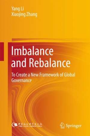 Imbalance and Rebalance: To Create a New Framework of Global Governance de Yang Li