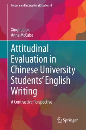 Attitudinal Evaluation in Chinese University Students’ English Writing: A Contrastive Perspective de Xinghua Liu