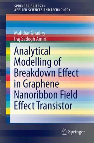 Analytical Modelling of Breakdown Effect in Graphene Nanoribbon Field Effect Transistor de Iraj Sadegh Amiri