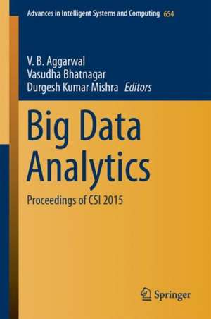 Big Data Analytics: Proceedings of CSI 2015 de V. B. Aggarwal