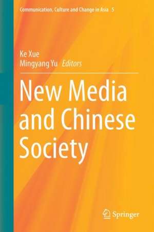 New Media and Chinese Society de Ke Xue