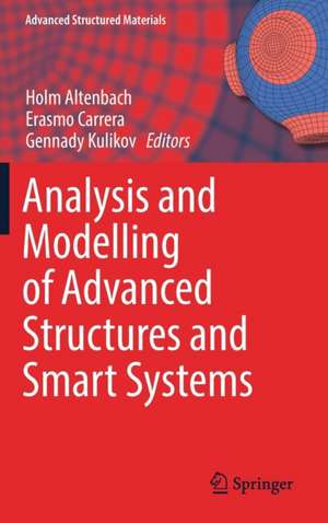 Analysis and Modelling of Advanced Structures and Smart Systems de Holm Altenbach