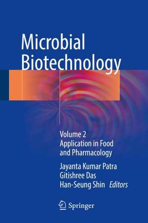 Microbial Biotechnology: Volume 2. Application in Food and Pharmacology de Jayanta Kumar Patra