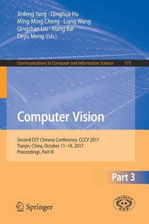 Computer Vision: Second CCF Chinese Conference, CCCV 2017, Tianjin, China, October 11–14, 2017, Proceedings, Part III de Jinfeng Yang