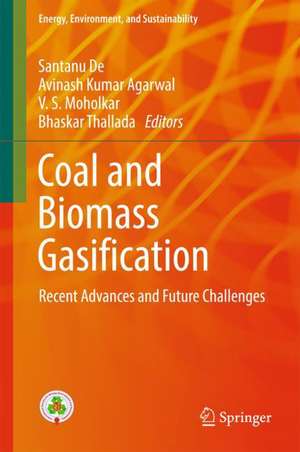 Coal and Biomass Gasification: Recent Advances and Future Challenges de Santanu De