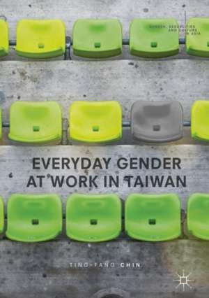 Everyday Gender at Work in Taiwan de Ting-Fang Chin