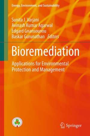 Bioremediation: Applications for Environmental Protection and Management de Sunita J. Varjani