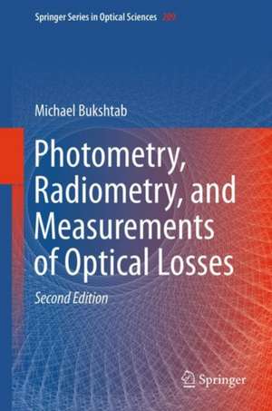 Photometry, Radiometry, and Measurements of Optical Losses de Michael Bukshtab