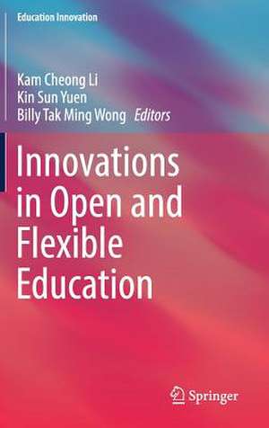 Innovations in Open and Flexible Education de Kam Cheong Li