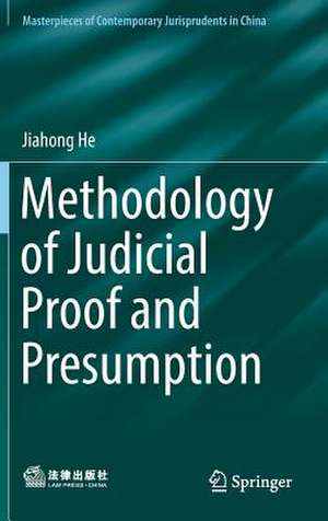 Methodology of Judicial Proof and Presumption de Jiahong He