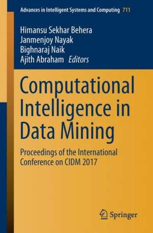 Computational Intelligence in Data Mining: Proceedings of the International Conference on CIDM 2017 de Himansu Sekhar Behera