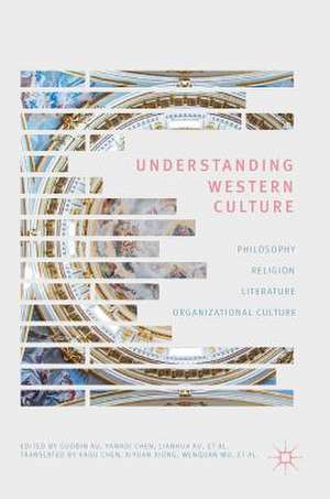 Understanding Western Culture: Philosophy, Religion, Literature and Organizational Culture de Guobin Xu