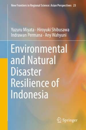 Environmental and Natural Disaster Resilience of Indonesia de Yuzuru Miyata