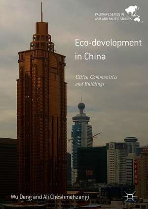 Eco-development in China: Cities, Communities and Buildings de Wu Deng