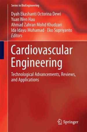 Cardiovascular Engineering: Technological Advancements, Reviews, and Applications de Dyah Ekashanti Octorina Dewi