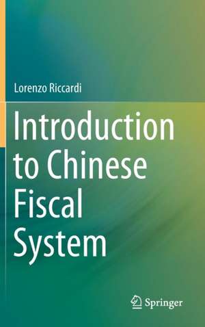 Introduction to Chinese Fiscal System de Lorenzo Riccardi