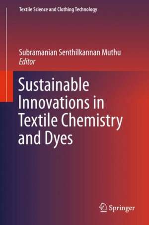 Sustainable Innovations in Textile Chemistry and Dyes de Subramanian Senthilkannan Muthu