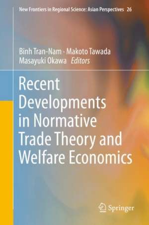 Recent Developments in Normative Trade Theory and Welfare Economics de Binh Tran-Nam