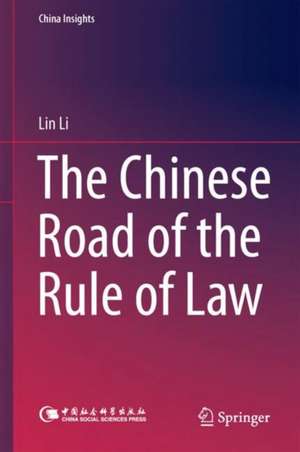 The Chinese Road of the Rule of Law de Lin Li