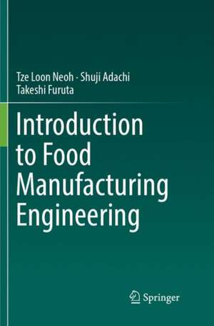 Introduction to Food Manufacturing Engineering de Tze Loon Neoh