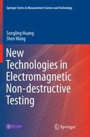 New Technologies in Electromagnetic Non-destructive Testing de Songling Huang