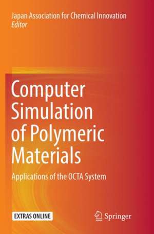 Computer Simulation of Polymeric Materials: Applications of the OCTA System de Japan Association for Chemical Innovation