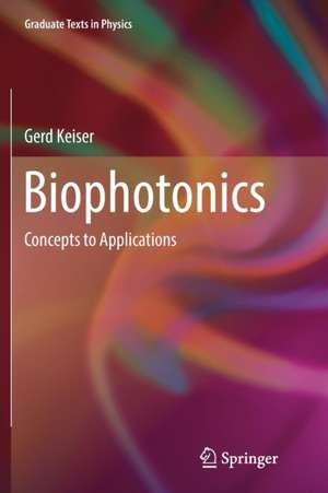 Biophotonics: Concepts to Applications de Gerd Keiser