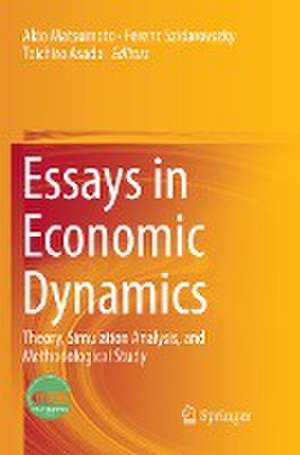 Essays in Economic Dynamics: Theory, Simulation Analysis, and Methodological Study de Akio Matsumoto