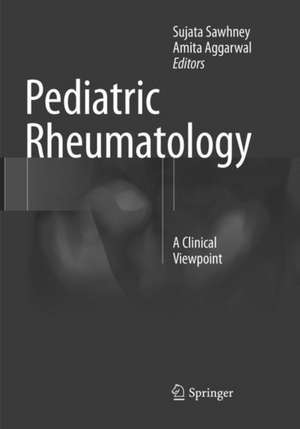 Pediatric Rheumatology: A Clinical Viewpoint de Sujata Sawhney