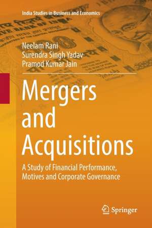 Mergers and Acquisitions: A Study of Financial Performance, Motives and Corporate Governance de Neelam Rani