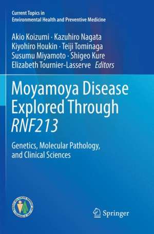 Moyamoya Disease Explored Through RNF213: Genetics, Molecular Pathology, and Clinical Sciences de Akio Koizumi