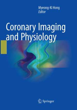 Coronary Imaging and Physiology de Myeong-Ki Hong