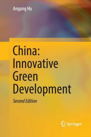 China: Innovative Green Development de Angang Hu