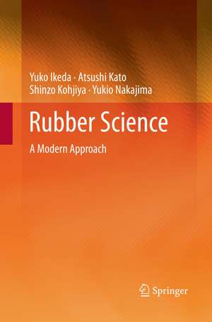 Rubber Science: A Modern Approach de Yuko Ikeda