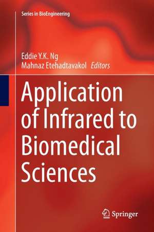 Application of Infrared to Biomedical Sciences de Eddie YK Ng