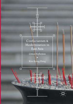 Confucianism and Modernization in East Asia: Critical Reflections de Kim Kyong-Dong