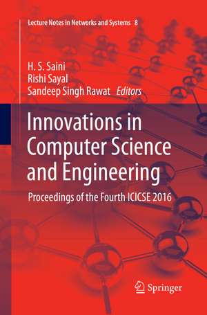 Innovations in Computer Science and Engineering: Proceedings of the Fourth ICICSE 2016 de H. S. Saini