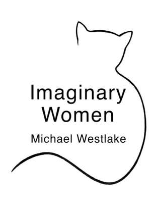 Imaginary Women de Michael Westlake