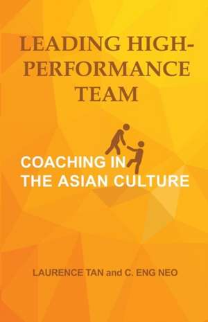 LEADING HIGH-PERFORMANCE TEAM de Laurence Tan