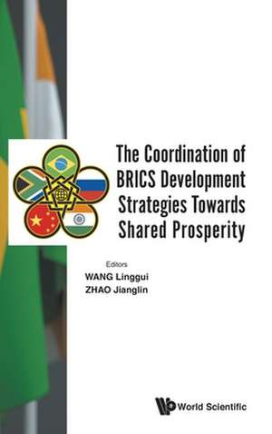 COORDINATION BRICS DEVELOP STRATE TOWARDS SHARE PROSPERITY de Linggui Wang & Jianglin Zhao