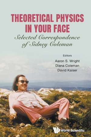 THEORETICAL PHYSICS IN YOUR FACE de Diana Coleman & David Ka Aaron S Wright