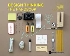 Design Thinking: The Handbook de Falk Uebernickel