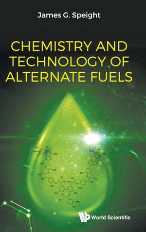 CHEM & TECHNO OF ALT FUELS de James G Speight