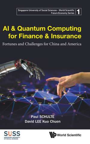 AI & QUANTUM COMPUTING FOR FINANCE & INSURANCE de Paul Schulte & David Kuo Chuen Lee